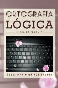 portada Ortografia Logica: Libro de Trabajo