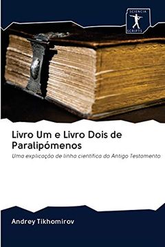 portada Livro um e Livro Dois de Paralipómenos: Uma Explicação de Linha Científica do Antigo Testamento