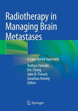 portada Radiotherapy in Managing Brain Metastases: A Case-Based Approach (en Inglés)