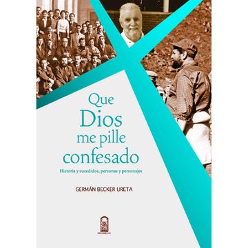 Que Dios me pille confesado
