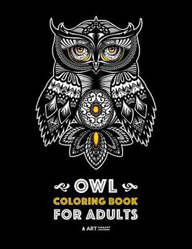 portada Owl Coloring Book for Adults: Complex Designs For Stress Relief; Detailed Images Of Owls For Meditation Practice; Stress-Free Coloring; Great For Te