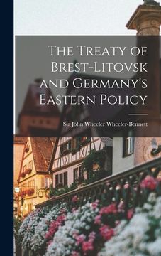 portada The Treaty of Brest-Litovsk and Germany's Eastern Policy (en Inglés)