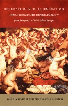 portada Generation and Degeneration: Tropes of Reproduction in Literature and History From Antiquity Through Early Modern Europe (en Inglés)