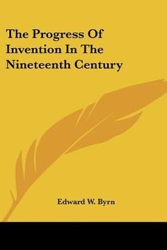 portada the progress of invention in the nineteenth century