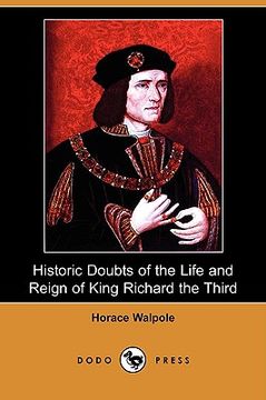 portada historic doubts of the life and reign of king richard the third (dodo press)