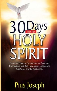 portada 30 Days with the Holy Spirit: Powerful Prayers and Devotional for Personal Connection with the Holy Spirit and Be His Friend (en Inglés)