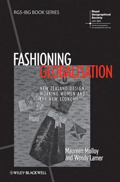 portada Fashioning Globalisation: New Zealand Design, Working Women and the Cultural Economy