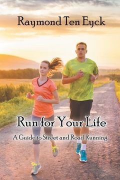 portada Run for Your Life: A Guide to Street and Road Running (en Inglés)