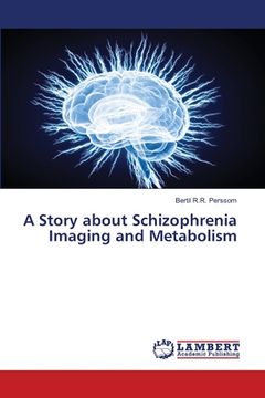 portada A Story about Schizophrenia Imaging and Metabolism