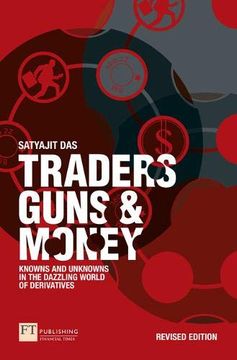 portada Traders, Guns and Money: Knowns and Unknowns in the Dazzling World of Derivatives (en Inglés)