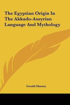 portada the egyptian origin in the akkado-assyrian language and mythology (en Inglés)