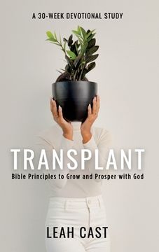 portada Transplant: Bible Principles to Grow & Prosper with God (en Inglés)
