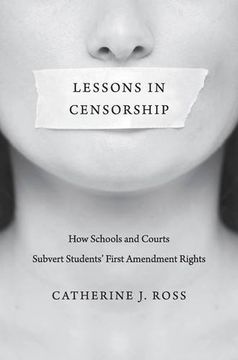 portada Lessons in Censorship: How Schools and Courts Subvert Students? First Amendment Rights (in English)