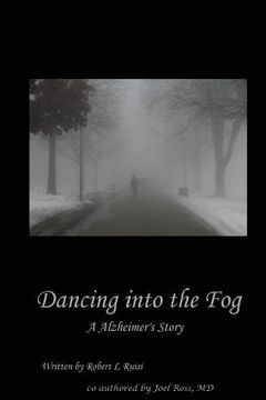 portada Dancing into the Fog: A Alzheimer's Story (en Inglés)