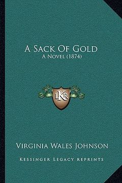 portada a sack of gold: a novel (1874)