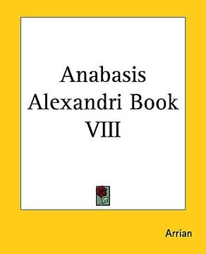portada anabasis alexandri book viii (en Inglés)