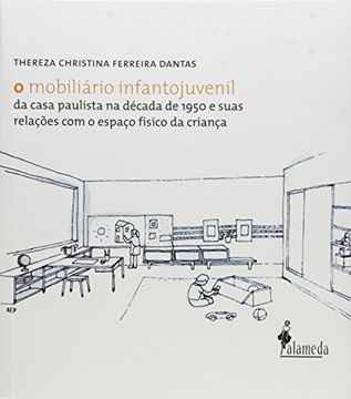 portada Mobiliario Infantojuvenil O - Da Casa Paulista Na Decada De 1950 E Suas Relaçoes Com O Espaço Fisico (Em Portuguese do Brasil)
