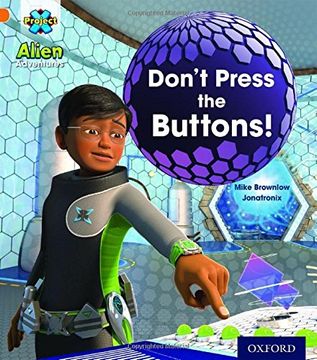 portada Project x: Alien Adventures: Orange: Don't Press the Buttons! (en Inglés)