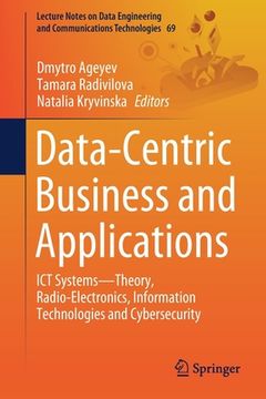 portada Data-Centric Business and Applications: ICT Systems--Theory, Radio-Electronics, Information Technologies and Cybersecurity (en Inglés)