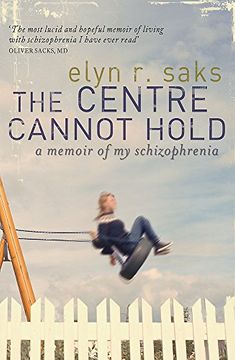 portada The Centre Cannot Hold: A Memoir of My Schizophrenia