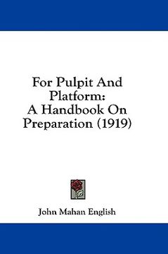 portada for pulpit and platform: a handbook on preparation (1919) (in English)