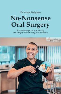 portada No-Nonsense Oral Surgery: The ultimate guide to achieving oral surgery mastery for general dentists