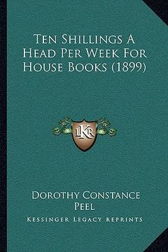 portada ten shillings a head per week for house books (1899)