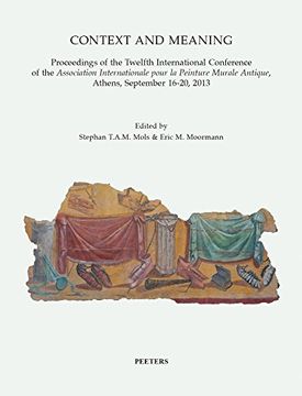 portada Context and Meaning: Proceedings of the Twelfth International Conference of the Association Internationale Pour La Peinture Murale Antique, (en Inglés)