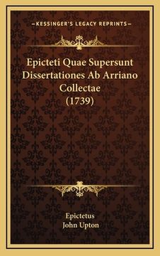 portada Epicteti Quae Supersunt Dissertationes Ab Arriano Collectae (1739) (in Latin)