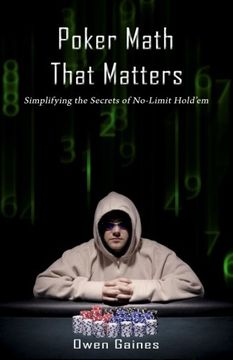 portada Poker Math That Matters: Simplifying the Secrets of No-Limit Hold'em (in English)