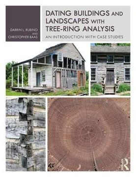 portada Dating Buildings and Landscapes with Tree-Ring Analysis: An Introduction with Case Studies