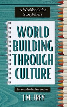 portada Worldbuilding Through Culture: A Workbook for Storytellers (en Inglés)