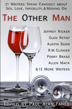 portada The Other Man: 21 Writers Speak Candidly About Sex, Love, Infidelity, & Moving On (en Inglés)
