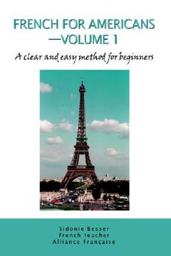 portada french for americans--volume 1: a clear and easy method for beginners (en Inglés)