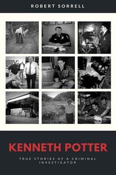 portada Kenneth Potter: True Stories of a Tennessee Criminal Investigator (in English)