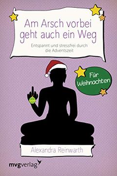 portada Am Arsch Vorbei Geht Auch ein weg - für Weihnachten: Entspannt und Locker Durch die Adventszeit (en Alemán)