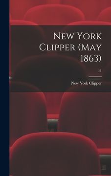 portada New York Clipper (May 1863); 11