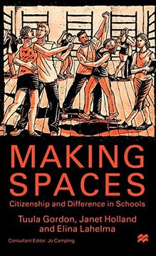 portada Making Spaces: Citizenship and Difference in Schools 