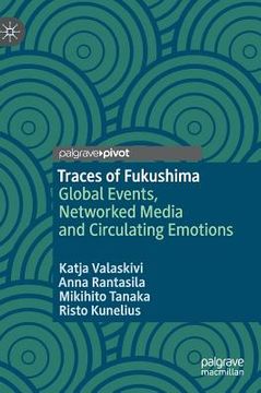 portada Traces of Fukushima: Global Events, Networked Media and Circulating Emotions (en Inglés)