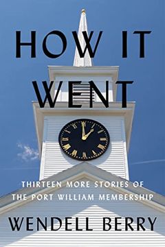 portada How it Went: Thirteen More Stories of the Port William Membership (in English)