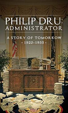 portada Philip Dru: Administrator: A Story of Tomorrow, 1920 - 1935 (en Inglés)