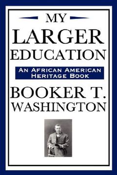 portada my larger education (an african american heritage book) (en Inglés)
