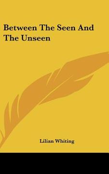 portada between the seen and the unseen (in English)