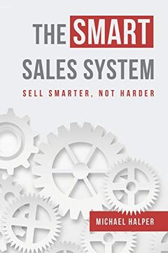 portada The Smart Sales System: Sell Smarter, not Harder 