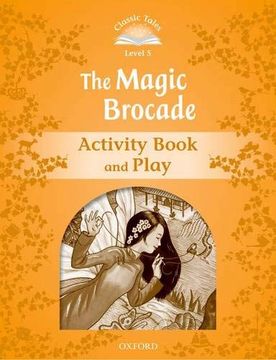 portada Classic Tales Second Edition: Classic Tales 5. The Magic Brocade. Activity Book and Play (en Inglés)