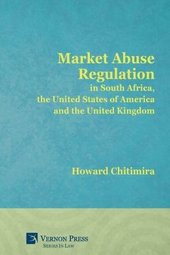 portada Market Abuse Regulation in South Africa, the United States of America and the United Kingdom