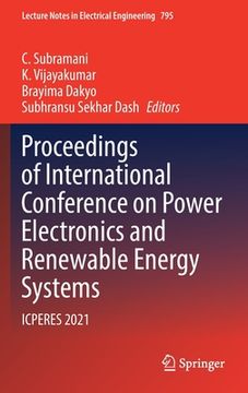 portada Proceedings of International Conference on Power Electronics and Renewable Energy Systems: Icperes 2021 (en Inglés)