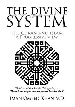 portada THE DIVINE SYSTEM: THE QURAN AND ISLAM A Progressive View (en Inglés)