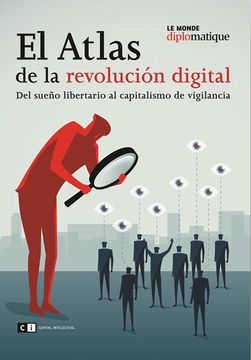 portada Atlas de la Revolucion Digital del Sueño Libertario al Capitalismo de Vigilancia (in Spanish)