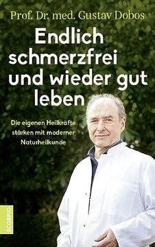 portada Endlich Schmerzfrei und Wieder gut Leben: Die Eigenen Heilkräfte Stärken mit Moderner Naturheilkunde (en Alemán)